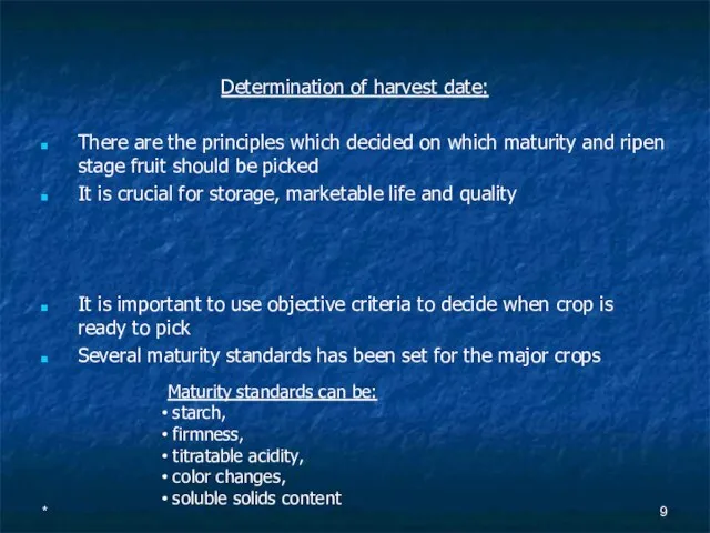 Determination of harvest date: There are the principles which decided on which