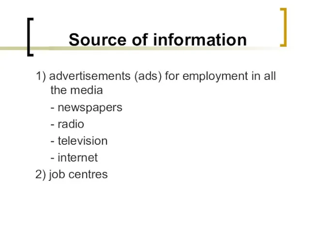 Source of information 1) advertisements (ads) for employment in all the media