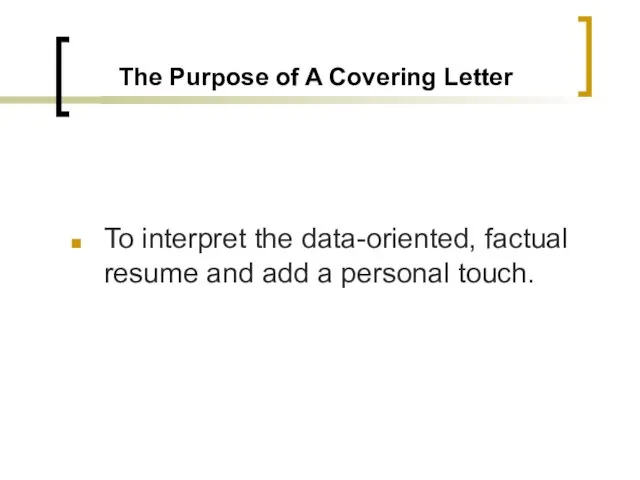 The Purpose of A Covering Letter To interpret the data-oriented, factual resume