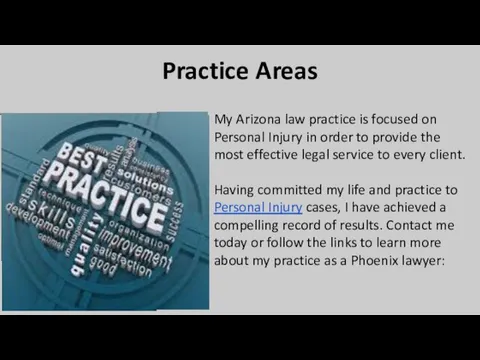 Practice Areas My Arizona law practice is focused on Personal Injury in