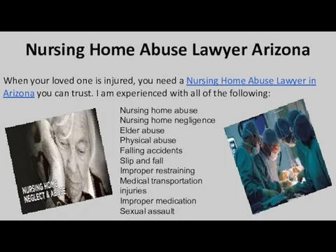Nursing Home Abuse Lawyer Arizona When your loved one is injured, you