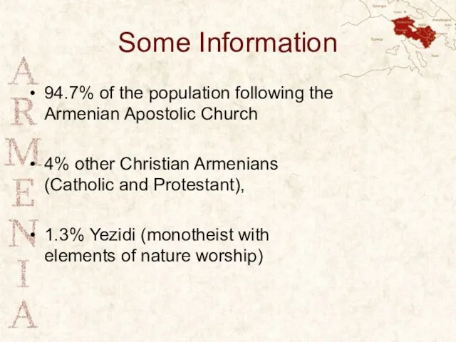 Some Information 94.7% of the population following the Armenian Apostolic Church 4%