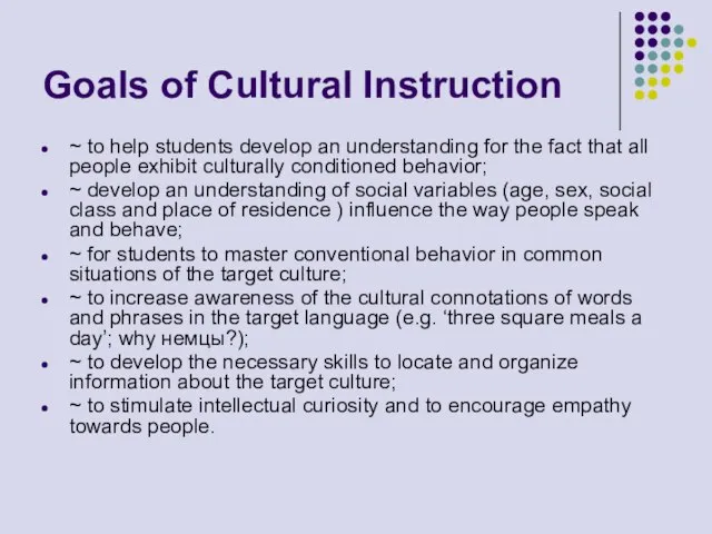 Goals of Cultural Instruction ~ to help students develop an understanding for