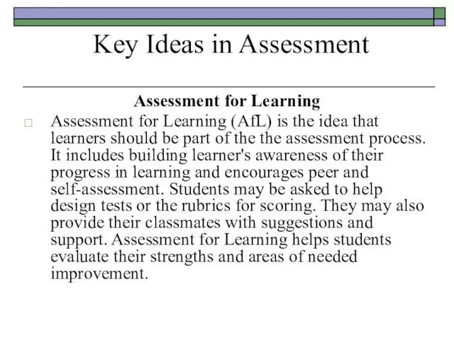 Key Ideas in Assessment Assessment for Learning Assessment for Learning (AfL) is