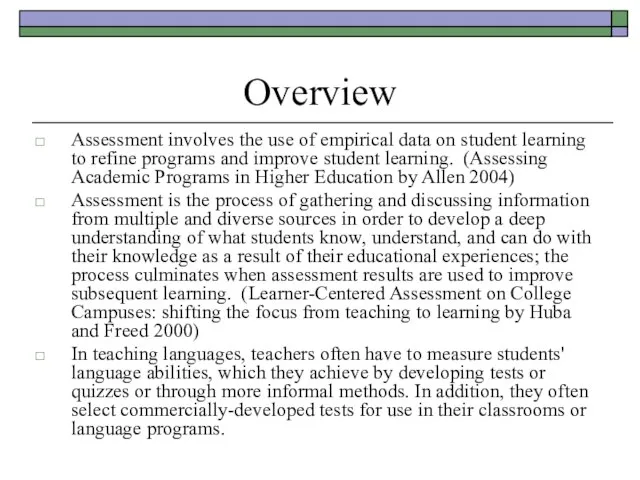 Overview Assessment involves the use of empirical data on student learning to