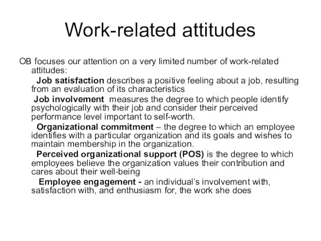 Work-related attitudes OB focuses our attention on a very limited number of