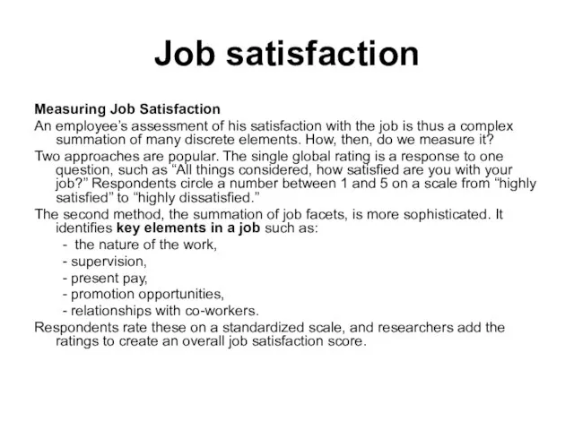 Job satisfaction Measuring Job Satisfaction An employee’s assessment of his satisfaction with