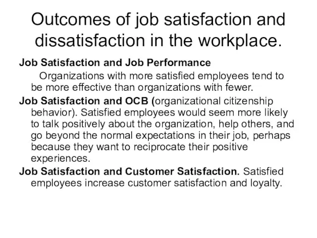 Outcomes of job satisfaction and dissatisfaction in the workplace. Job Satisfaction and