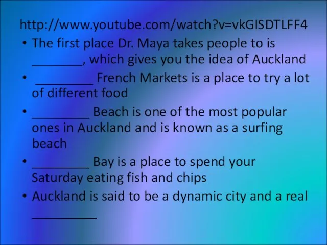 http://www.youtube.com/watch?v=vkGISDTLFF4 The first place Dr. Maya takes people to is _______, which