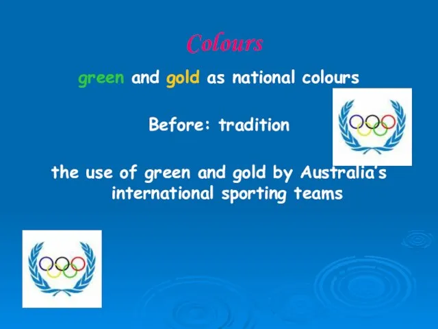 Colours green and gold as national colours Before: tradition the use of