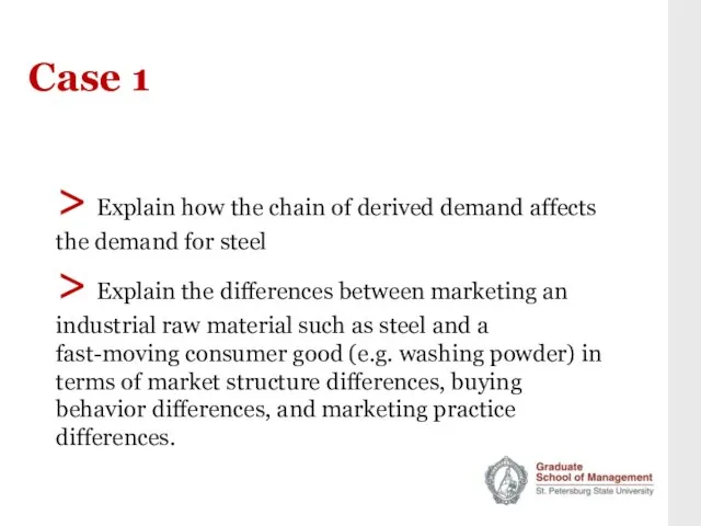 Case 1 > Explain how the chain of derived demand affects the