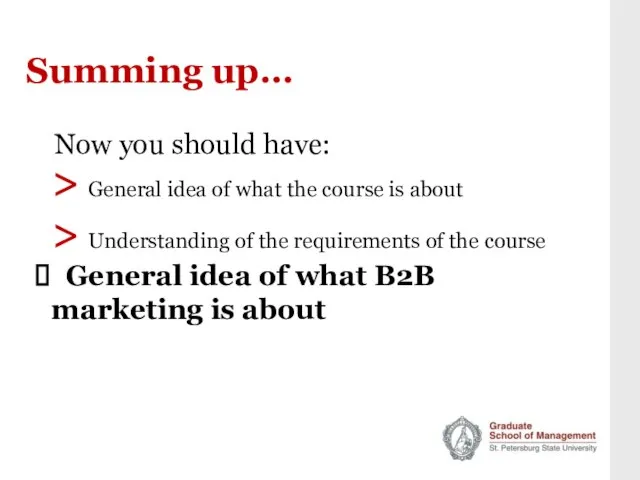 Summing up… > General idea of what the course is about >