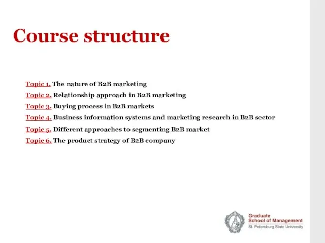 Course structure Topic 1. The nature of B2B marketing Topic 2. Relationship