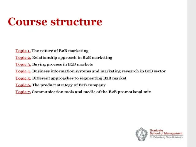 Course structure Topic 1. The nature of B2B marketing Topic 2. Relationship