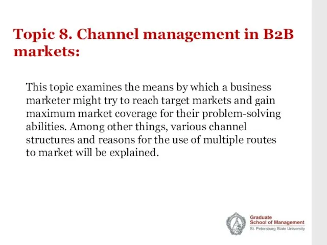 Topic 8. Channel management in B2B markets: This topic examines the means