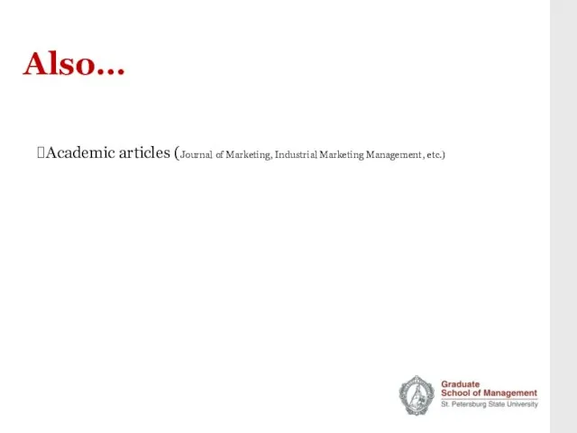 Also… Academic articles (Journal of Marketing, Industrial Marketing Management, etc.)