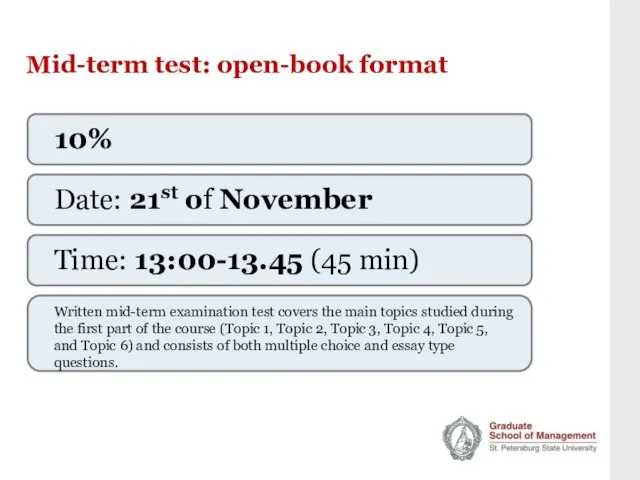 Mid-term test: open-book format Date: 21st of November Time: 13:00-13.45 (45 min)