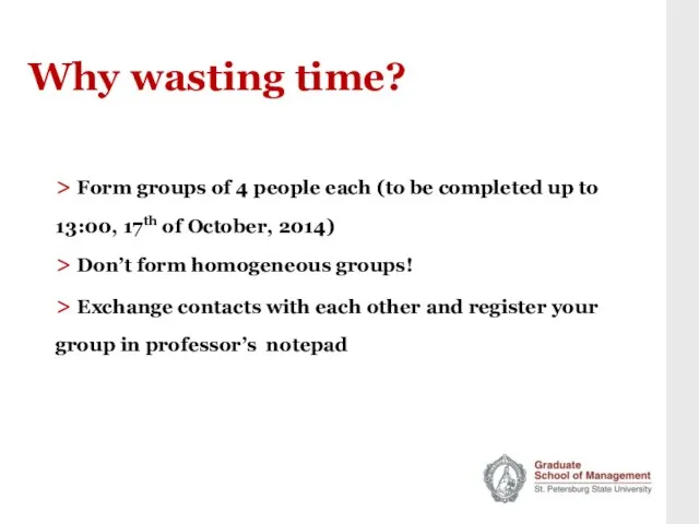 Why wasting time? > Form groups of 4 people each (to be