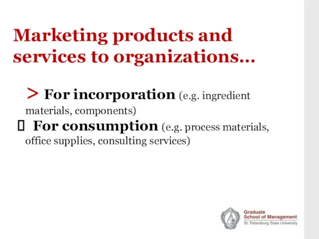 Marketing products and services to organizations… > For incorporation (e.g. ingredient materials,