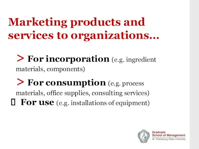 Marketing products and services to organizations… > For incorporation (e.g. ingredient materials,