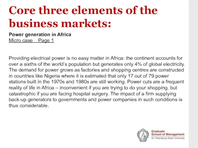 Core three elements of the business markets: Power generation in Africa Micro