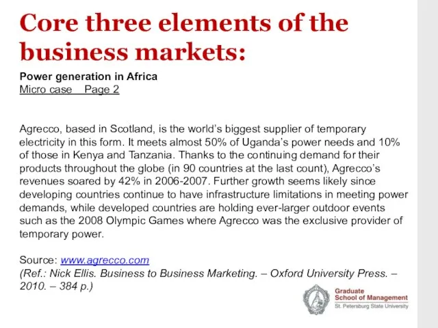 Core three elements of the business markets: Power generation in Africa Micro