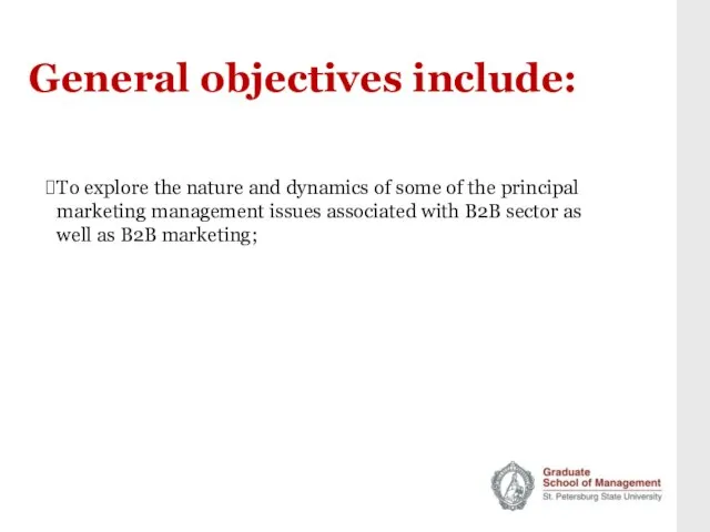 General objectives include: To explore the nature and dynamics of some of