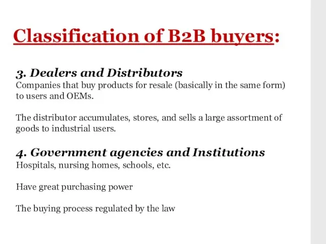 Classification of B2B buyers: 3. Dealers and Distributors Companies that buy products