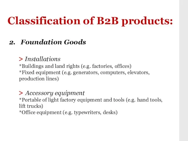 Classification of B2B products: 2. Foundation Goods > Installations *Buildings and land