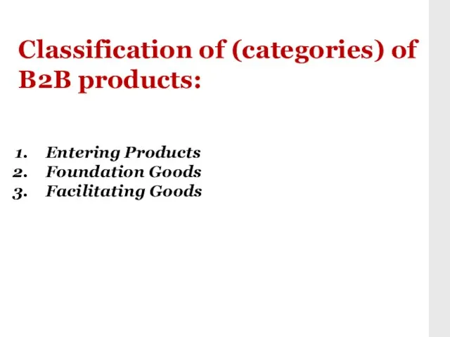 Classification of (categories) of B2B products: Entering Products Foundation Goods Facilitating Goods