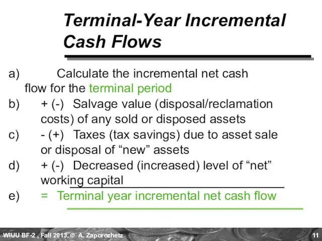 Terminal-Year Incremental Cash Flows a) Calculate the incremental net cash flow for