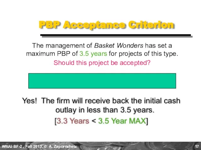 PBP Acceptance Criterion Yes! The firm will receive back the initial cash
