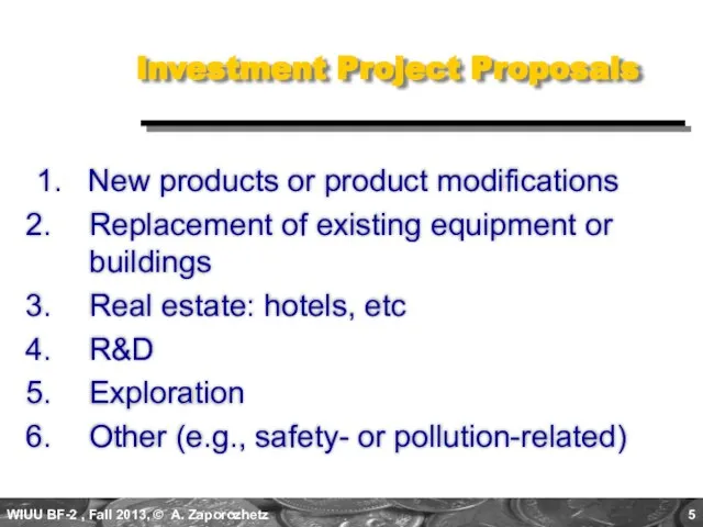 Investment Project Proposals 1. New products or product modifications Replacement of existing