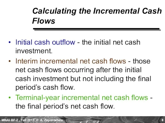 Calculating the Incremental Cash Flows Initial cash outflow - the initial net