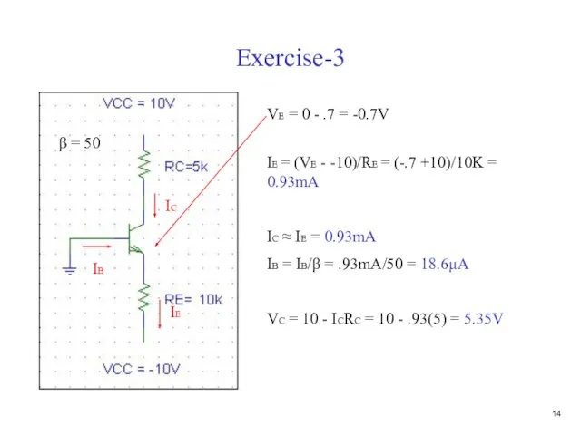 Exercise-3 VE = 0 - .7 = -0.7V IE IC IB β