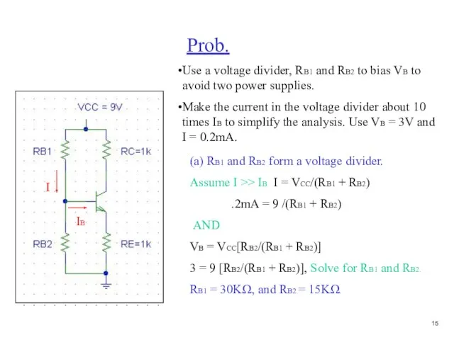 Prob. Use a voltage divider, RB1 and RB2 to bias VB to