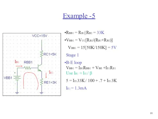 Example -5 RBB1 = RB1||RB2 = 33K VBB1 = VCC[RB2/(RB1+RB2)] VBB1 =