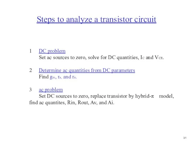 Steps to analyze a transistor circuit 1 DC problem Set ac sources