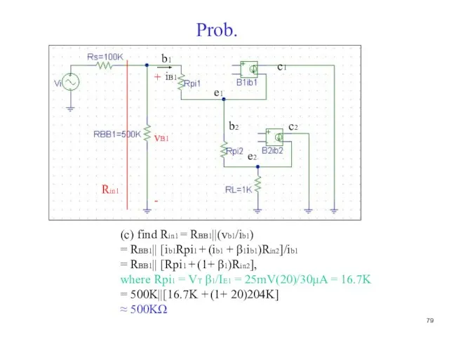 Prob. (c) find Rin1 = RBB1||(vb1/ib1) = RBB1|| [ib1Rpi1 + (ib1 +