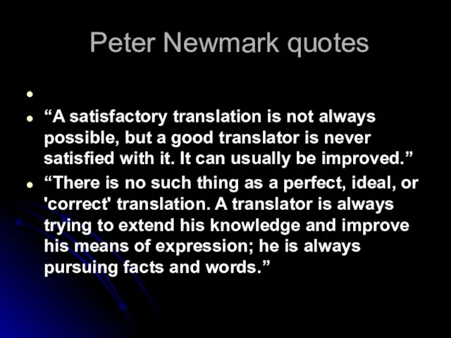 Peter Newmark quotes “A satisfactory translation is not always possible, but a