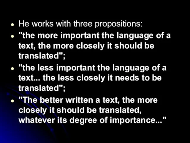 He works with three propositions: "the more important the language of a