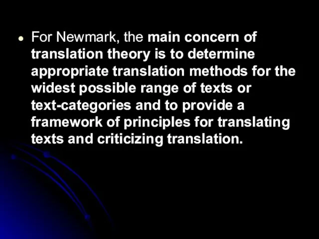 For Newmark, the main concern of translation theory is to determine appropriate