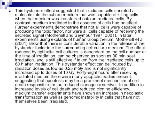 This bystander effect suggested that irradiated cells secreted a molecule into the