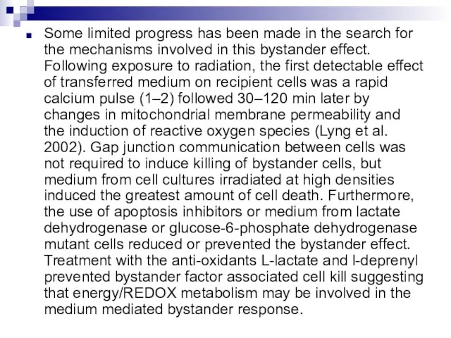 Some limited progress has been made in the search for the mechanisms