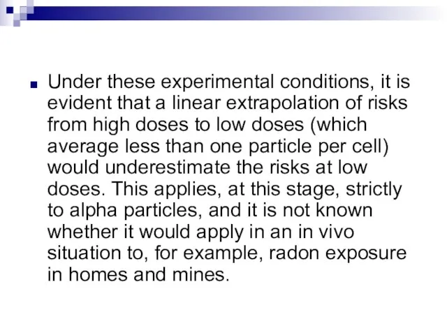 Under these experimental conditions, it is evident that a linear extrapolation of