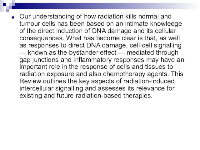 Our understanding of how radiation kills normal and tumour cells has been