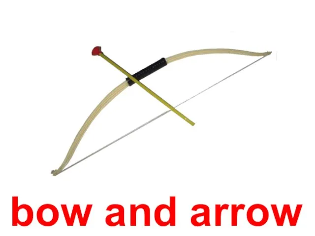 bow and arrow