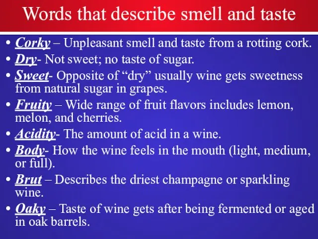 Words that describe smell and taste Corky – Unpleasant smell and taste