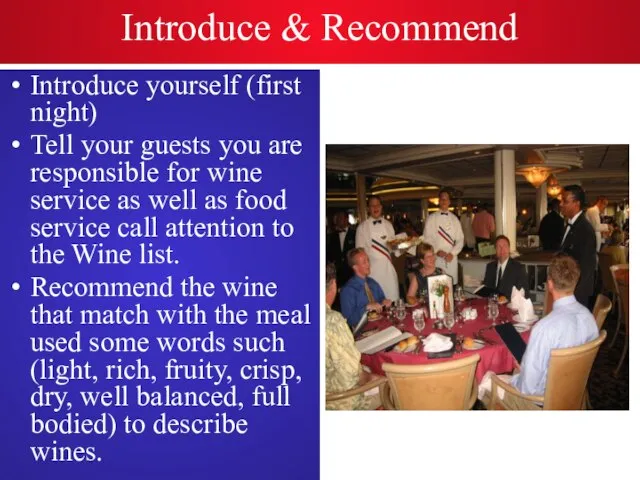 Introduce & Recommend Introduce yourself (first night) Tell your guests you are