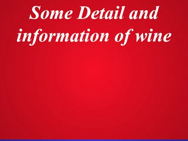 Some Detail and information of wine